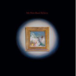 MY NEW BAND BELIEVE - MY NEW BAND BELIEVE - 1LP